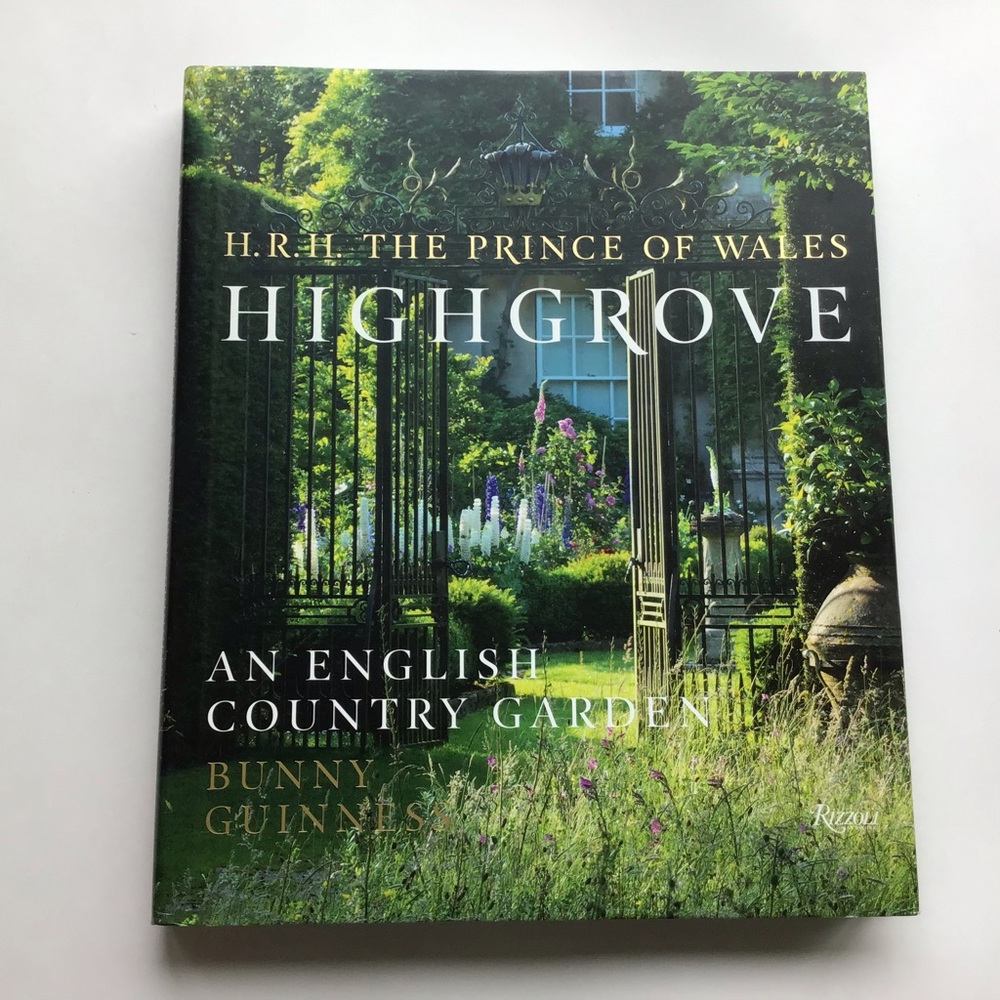 Highgrove: An English Country Garden by HRH The Prince of Wales & Bunny Guinness